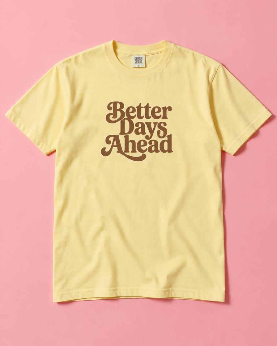 Better Days Tee